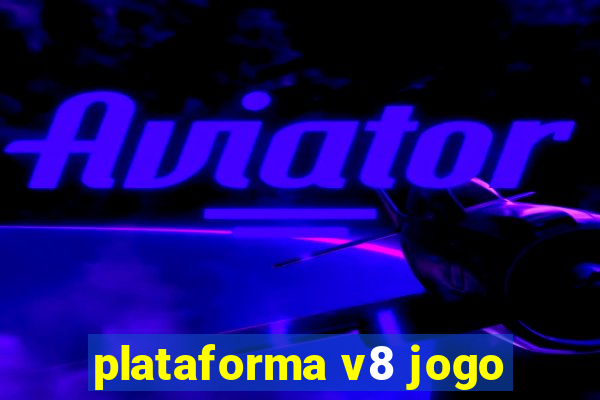 plataforma v8 jogo